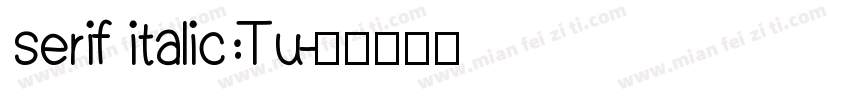 serif italic:Tu字体转换